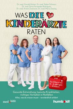 Was die Kinderärzte Raten: Was du tun Kannst, Wenn es Deinem Kind Nicht gut Geht. Die Besten Tipps Erfahrener Kinderärztinnen und -Ärzte. Für Eltern. -Ärzte. Für Eltern von 0-10-Jährigen Kindern Gesunde Entwicklung, Typische Krankheiten, Richtiges Verhalt (en Alemán)