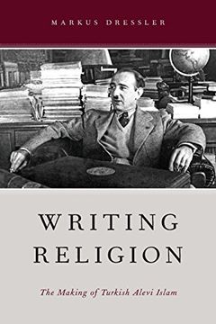 portada Writing Religion: The Making of Turkish Alevi Islam (Aar Reflection and Theory in the Study of Religion) 