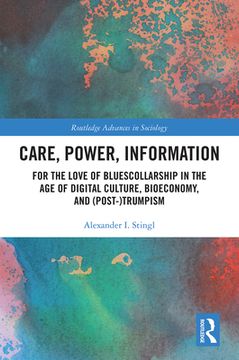 portada Care, Power, Information (Routledge Advances in Sociology) (en Inglés)