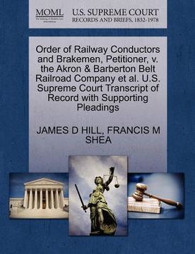 portada order of railway conductors and brakemen, petitioner, v. the akron & barberton belt railroad company et al. u.s. supreme court transcript of record wi