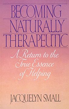 portada Becoming Naturally Therapeutic: A Return to the True Essence of Helping 