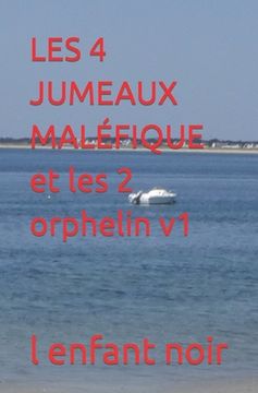 portada LES 4 JUMEAUX MALÉFIQUE et les 2 orphelin v1 (en Francés)