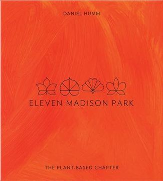 portada Eleven Madison Park: The Plant-Based Chapter: The Plant-Based Chapter: (en Inglés)
