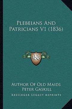 portada plebeians and patricians v1 (1836) (en Inglés)