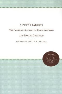 portada a poet's parents: the courtship letters of emily norcross and edward dickinson (en Inglés)