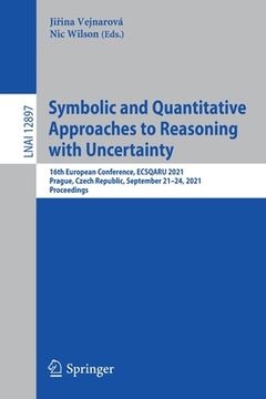 portada Symbolic and Quantitative Approaches to Reasoning with Uncertainty: 16th European Conference, Ecsqaru 2021, Prague, Czech Republic, September 21-24, 2 (en Inglés)