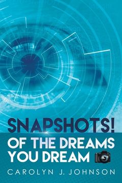 portada Snapshots!: Of the Dreams You Dream (en Inglés)