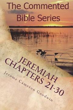 portada Jeremiah Chapters 21-30: Jeremiah, Prophet To The Nations I Made You (en Inglés)