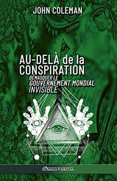 portada Au-Delà de la Conspiration: Démasquer le Gouvernement Mondial Invisible (en Francés)