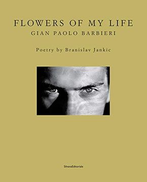 portada Flowers of my Life: Gian Paolo Barbieri - Poetry by Branislav Jankic