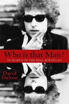 portada Who is That Man? In Search of the Real bob Dylan 