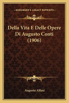 portada Della Vita E Delle Opere Di Augusto Conti (1906) (in Italian)