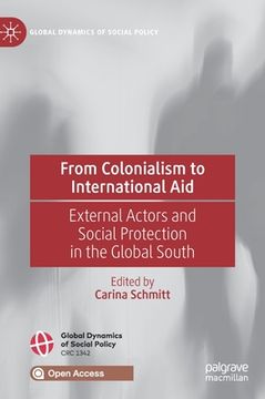 portada From Colonialism to International Aid: External Actors and Social Protection in the Global South (en Inglés)