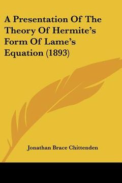 portada a presentation of the theory of hermite's form of lame's equation (1893) (en Inglés)