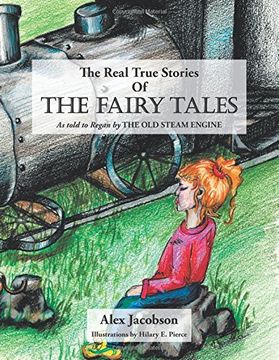 portada The Real True Stories of the Fairy Tales: As Told to Regan by the Old Steam Engine