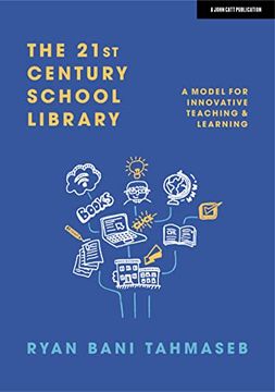 portada The 21St Century School Library: A Model for Innovative Teaching & Learning (in English)