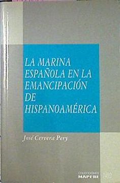 portada La Marina Española en la Emancipación de Hispanoamérica,