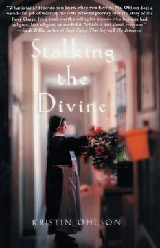 portada stalking the divine: contemplating faith with the poor clares (en Inglés)