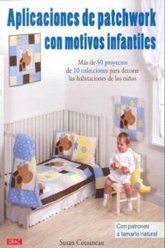 portada Aplicaciones De Patchwork Con Motivos Infantiles (in Spanish)