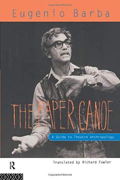 portada The Paper Canoe: Guide to Theatre Anthropology (en Inglés)