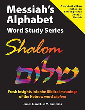 portada Messiah's Alphabet Word Study Series: Shalom: Fresh Insights Into the Biblical Meanings of the Hebrew Word "Shalom" (en Inglés)