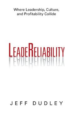 portada Leadereliability: Where Leadership, Culture, and Profitability Collide (en Inglés)