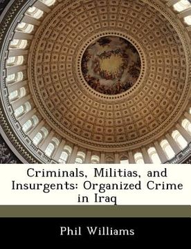portada criminals, militias, and insurgents: organized crime in iraq (en Inglés)