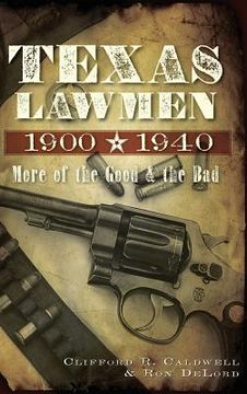 portada Texas Lawmen, 1900-1940: More of the Good & the Bad (en Inglés)