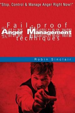 portada Fail-proof Anger Management Techniques: Stop, Control & Manage Anger Right Now! (en Inglés)