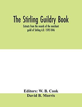 portada The Stirling Guildry Book. Extracts From the Records of the Merchant Guild of Stirling A. D. 1592-1846 