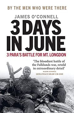 portada Three Days in June: The Incredible Minute-By-Minute Oral History of 3 Para'S Deadly Falklands Battle (en Inglés)