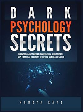 portada Dark Psychology Secrets: Defenses Against Covert Manipulation, Mind Control, Nlp, Emotional Influence, Deception, and Brainwashing (in English)