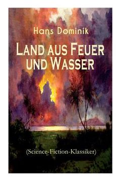 portada Land aus Feuer und Wasser (Science-Fiction-Klassiker): Die Kraft der Tiefe (en Inglés)