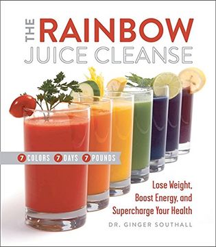 portada The Rainbow Juice Cleanse: Lose Weight, Boost Energy, and Supercharge Your Health (in English)