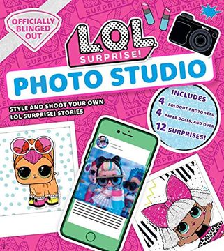 portada L. O. L. Surprise! Photo Studio: (L. O. L. Gifts for Girls Aged 5+, lol Surprise, Instagram Photo Kit, 12 Exclusive Surprises, 4 Exclusive Paper Dolls) (en Inglés)