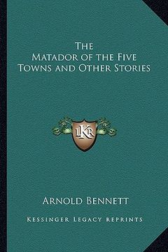 portada the matador of the five towns and other stories