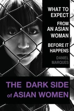 portada The Dark Side of Asian Women: What to expect from an Asian Woman before it happens