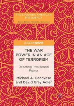portada The War Power in an Age of Terrorism: Debating Presidential Power