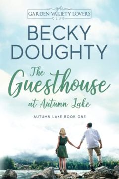 portada The Guesthouse at Autumn Lake: A Garden Variety Lovers Club Novel (en Inglés)