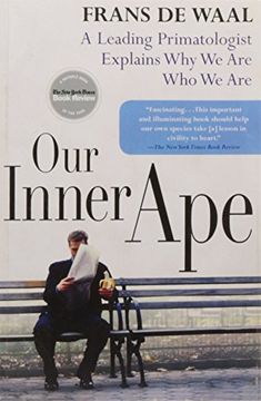 portada Our Inner Ape: A Leading Primatologist Explains why we are who we are 