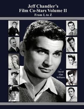 portada Jeff Chandler's Film Co-Stars Volume II From L to Z (in English)