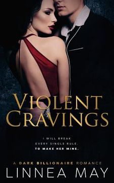 portada Violent Cravings: A Dark Billionaire Romance (en Inglés)