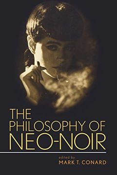 portada The Philosophy of Neo-Noir (en Inglés)
