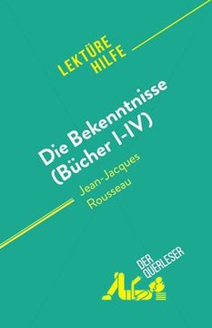 Die Bekenntnisse (Bücher I-IV): von Jean-Jacques Rousseau (en Alemán)