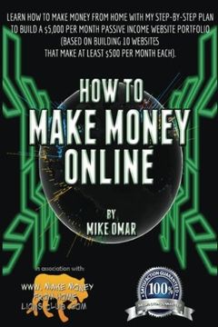 portada How to Make Money Online: Learn how to make money from home with my step-by-step plan to build a $5000 per month passive income website portfolio (of ... each) (THE MAKE MONEY FROM HOME LIONS CLUB)