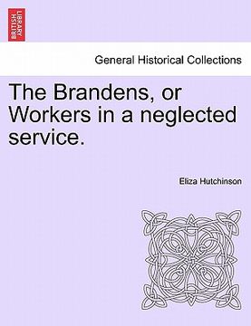 portada the brandens, or workers in a neglected service. (in English)