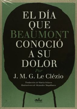 portada El dia que Beaumont Conocio a su Dolor / the day Beaumont was Acquainted With his Pain
