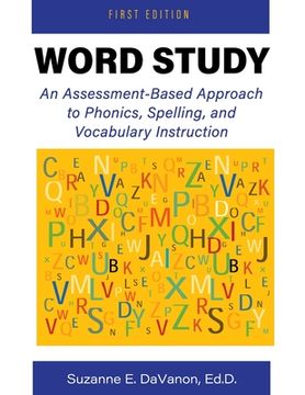 portada Word Study: An Assessment-Based Approach to Phonics, Spelling, and Vocabulary Instruction