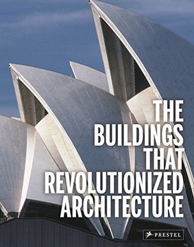 portada The Buildings That Revolutionized Architecture (en Inglés)