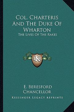 portada col. charteris and the duke of wharton: the lives of the rakes (en Inglés)
